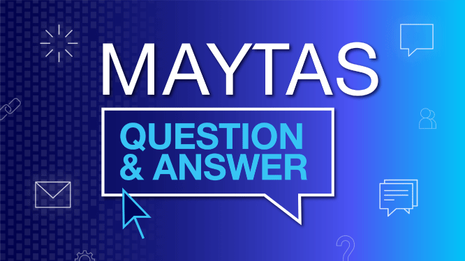 MAYTAS Q&A